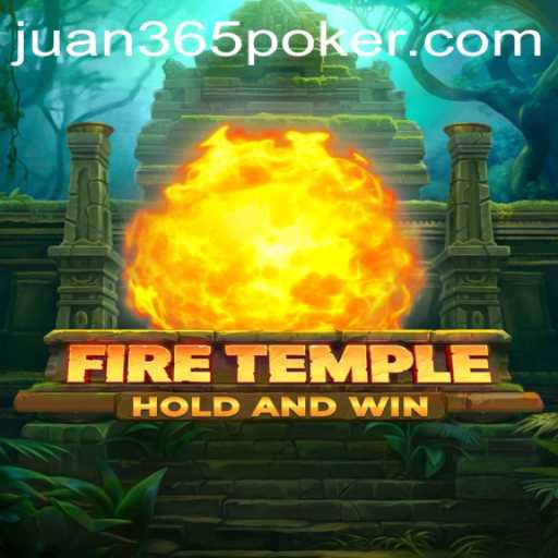 FireTemple: The Thrilling Adventure with JUAN 365